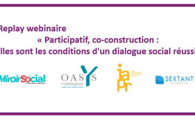 Replay webinaire “Participatif, co-construction : quelles sont les conditions d’un dialogue social élargi ?”