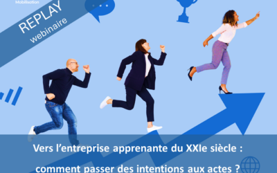 Replay webinaire – Vers l’entreprise apprenante du XXIème siècle : comment passer des intentions aux actes ?